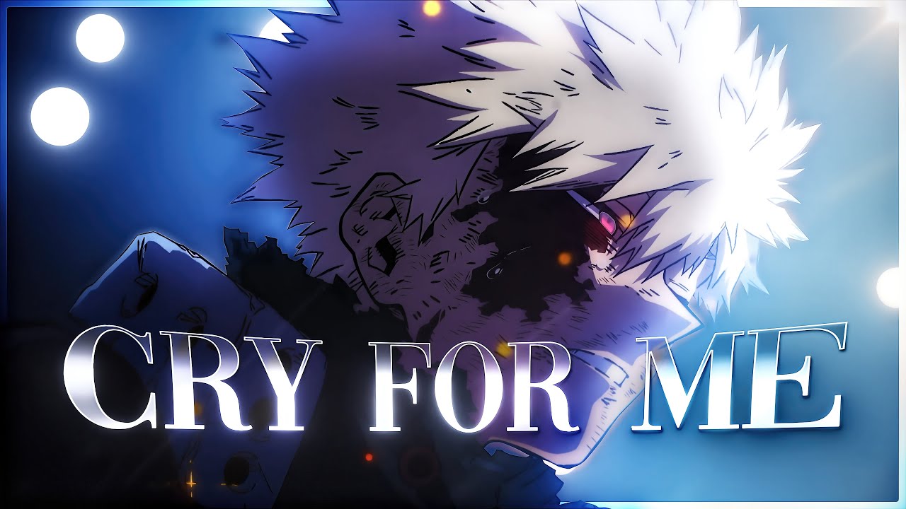 Cry For Me- Bakugo Vs All For One [Edit/AMV]