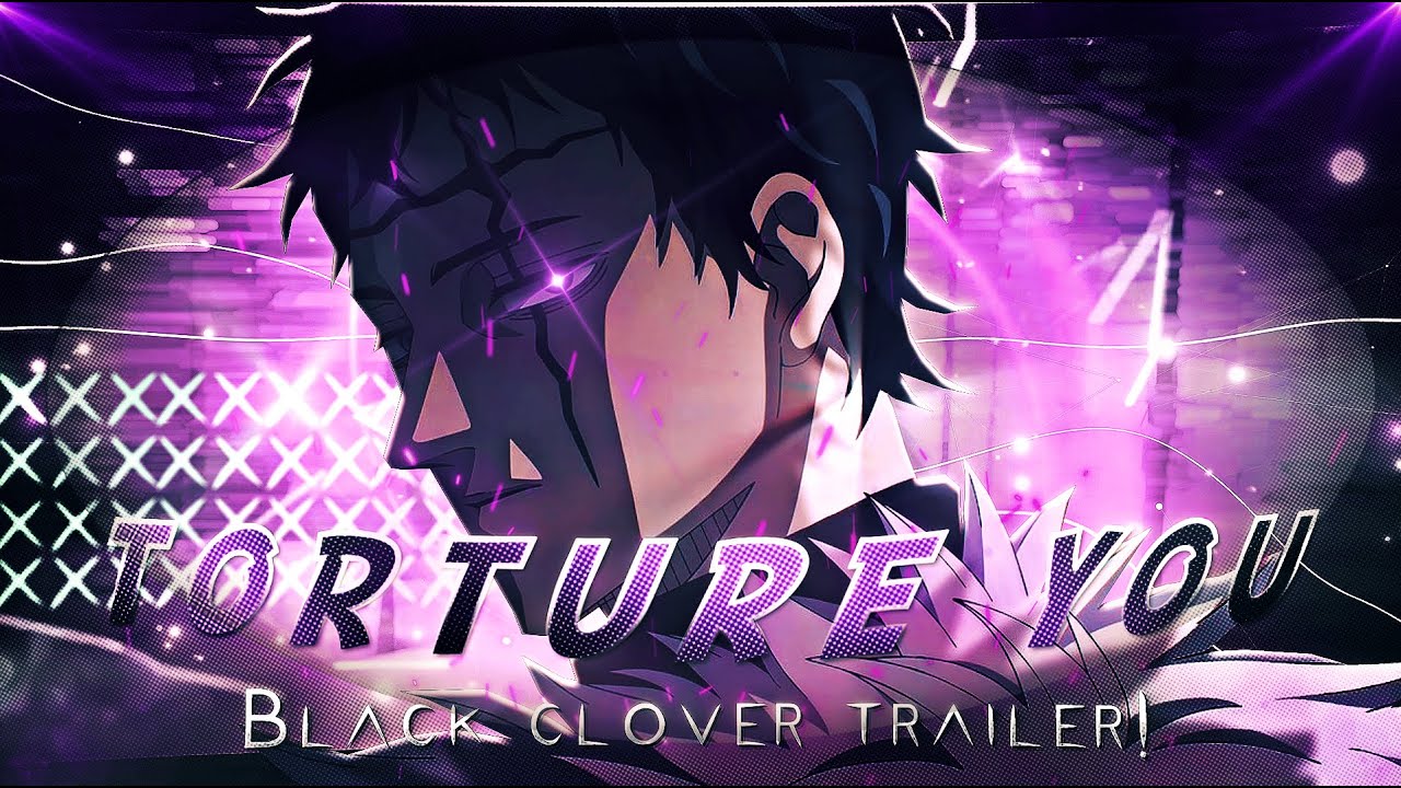 Sucker For Pain"Black Clover" TRAILER [Edit/AMV] 4k!
